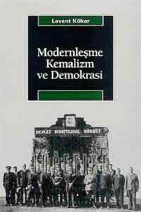 Modernleşme, Kemalizm ve Demokrasi - 1