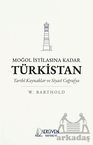 Moğol İstilasına Kadar Türkistan - Serüven Yayınevi