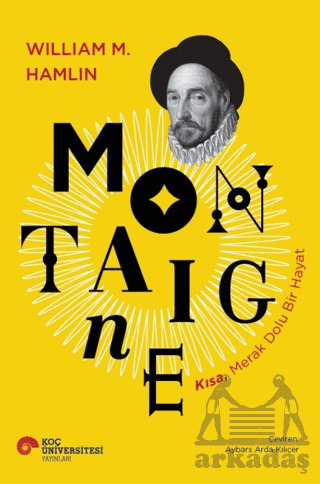 Montaigne - Kısa, Merak Dolu Bir Hayat - 1