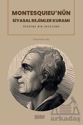 Montesquıeu’Nün Siyasal Rejimler Kuramı Üzerine Bir İnceleme - 1