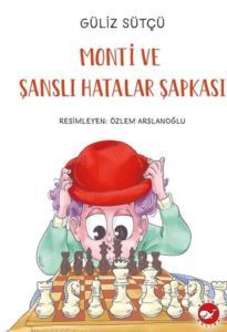 Monti Ve Şanslı Hatalar Şapkası - Beyaz Balina Yayınları