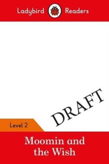 Moomin: The Wish – Ladybird Readers Level 2 - Ladybird