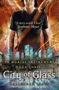 Mortal Instruments 3: City of Glass - Walker Books