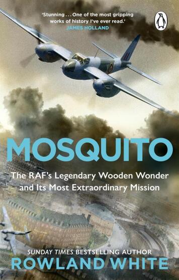 Mosquito The RAF's Legendary Wooden Wonder - Penguin Books UK