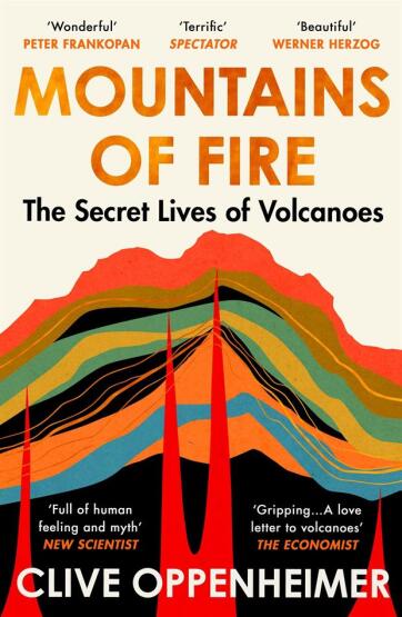 Mountains Of Fire: The Secret Lives Of Volcanoes - Hodder & Stoughton