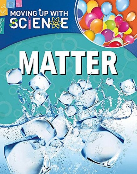 Moving up with Science: Matter - 1