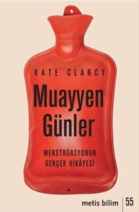 Muayyen Günler - Menstrüasyonun Gerçek Hikayesi - Metis Yayınları