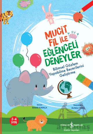 Mucit Fil İle Eğlenceli Deneyler - İş Bankası Kültür Yayınları