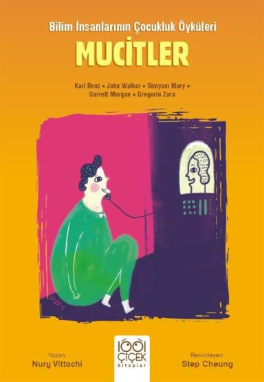 Mucitler – Bilim İnsanlarının Çocukluk Öyküleri - 1001 Çiçek Kitaplar