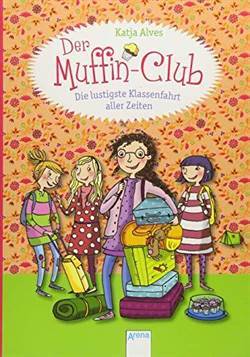 Muffin-Club 5: Die lustigste Klassenfahrt aller Zeiten - Arena