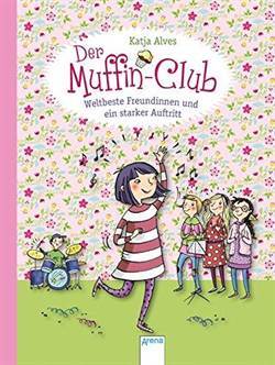 Muffin-Club 8: Weltbeste Freundinnen und ein starker Auftritt - Arena