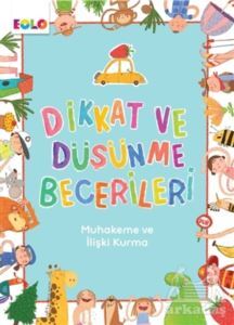 Muhakeme Ve İlişki Kurma - Dikkat Ve Düşünme Becerileri - Eolo Yayıncılık