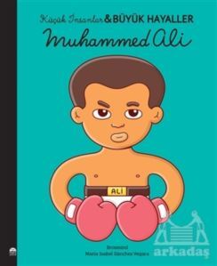 Muhammed Ali - Küçük İnsanlar Büyük Hayaller - Martı Çocuk Yayınları