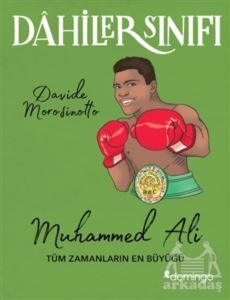 Muhammed Ali Tüm Zamanların En Büyüğü - Dahiler Sınıfı - Domingo Yayınevi