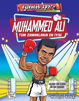Muhammed Ali - Tüm Zamanların En İyisi - Eğlenceli Bilgi Yayınları