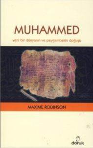 Muhammed; Yeni Bir Dünyanın ve Peygamberin Doğuşu - Doruk Yayınları