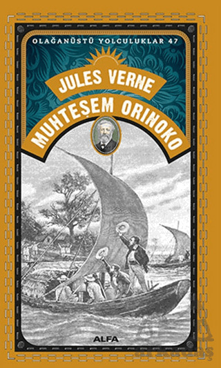 Muhteşem Orinoko - Olağanüstü Yolculuklar 47 - 1