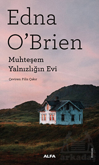 Muhteşem Yalnızlığın Evi - Alfa Yayınları