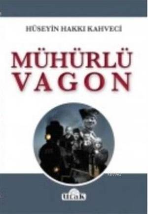 Mühürlü Vagon - Ulak Yayıncılık