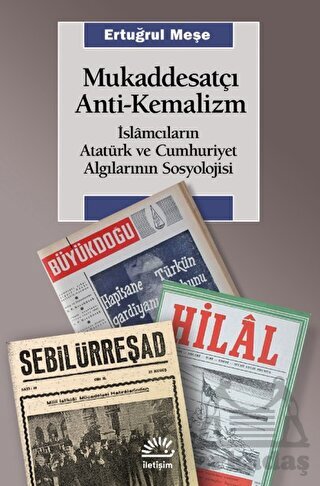 Mukaddesatçı Anti-Kemalizm - İletişim Yayınevi