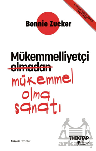 Mükemmelliyetçi Olmadan Mükemmel Olma Sanatı - 1