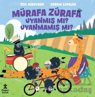 Mürafa Zürafa Uyanmış Mı? Uyanmamış Mı? - Doğan Çocuk