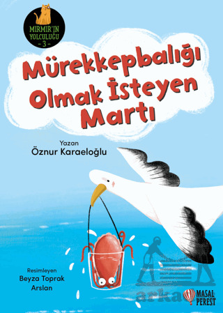 Mürekkepbalığı Olmak İsteyen Martı - Masalperest
