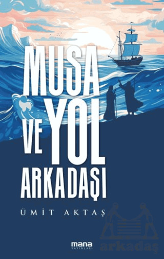 Musa Ve Yol Arkadaşı - Mana Yayınları