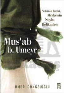 Mus'ab b. Umeyr - Timaş Yayınları