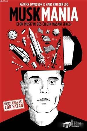 Musk Mania; Elon Musk' In 5 Çılgın Başarı Hikayesi - The Kitap