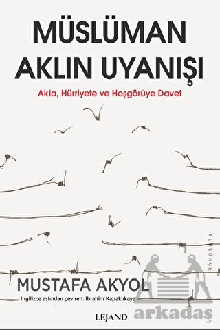Müslüman Aklın Uyanışı - Akla, Hürriyete Ve Hoşgörüye Davet - Lejand