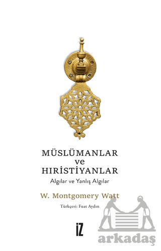 Müslümanlar Ve Hıristiyanlar - İz Yayıncılık
