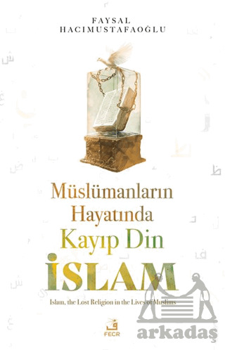 Müslümanların Hayatında Kayıp Din İslam - Fecr Yayınları