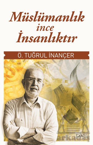 Müslümanlık İnce İnsanlıktır - 1