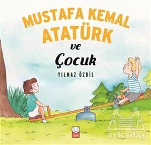 Mustafa Kemal Atatürk Ve Çocuk - Kırmızı Kedi Yayınevi