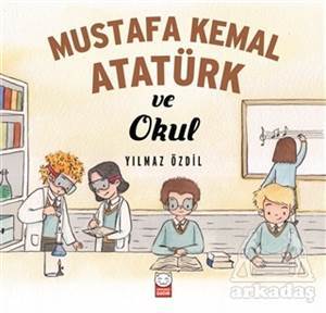 Mustafa Kemal Atatürk Ve Okul - 1