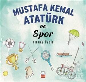 Mustafa Kemal Atatürk Ve Spor - Kırmızı Kedi Yayınevi
