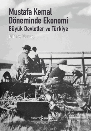Mustafa Kemal Döneminde Ekonomi - Büyük Devletler Ve Türkiye - 1