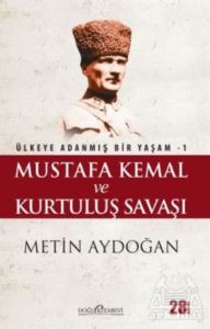Mustafa Kemal Ve Kurtuluş Savaşı - Doğu Kitabevi