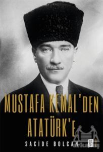 Mustafa Kemal’Den Atatürk’E - Mona Kitap