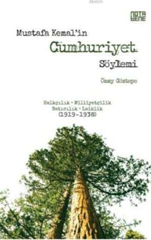 Mustafa Kemal'in Cumhuriyet Söylemi - Nota Bene Yayınları