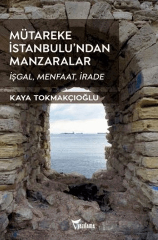 Mütareke İstanbulu’Ndan Manzaralar - Yazılama Yayınevi