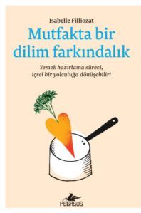 Mutfakta Bir Dilim Farkındalık - Pegasus Yayıncılık
