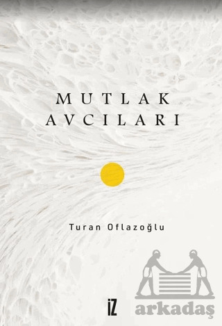 Mutlak Avcıları - İz Yayıncılık