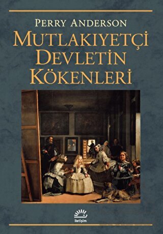 Mutlakıyetçi Devletin Kökenleri - 1