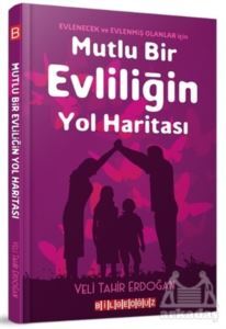 Mutlu Bir Evliliğin Yol Haritası - Bilgeoğuz Yayınları