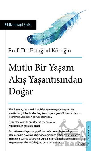 Mutlu Bir Yaşam Akış Yaşantısından Doğar - 1