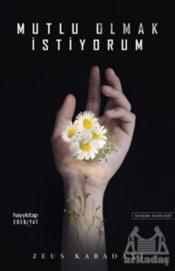 Mutlu Olmak İstiyorum - Hayykitap