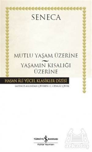 Mutlu Yaşam Üzerine - Yaşamın Kısalığı Üzerine - 1