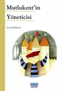 Mutlukent'in Yöneticisi - Kök Yayınevi
